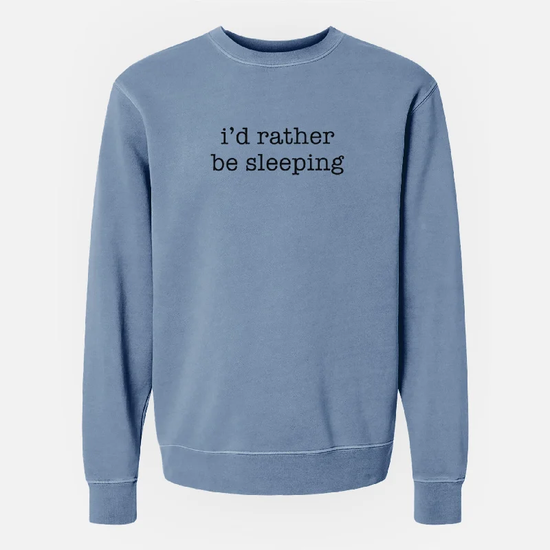 I'd Rather Be Sleeping - Unisex Pigment Dyed Crew Sweatshirt