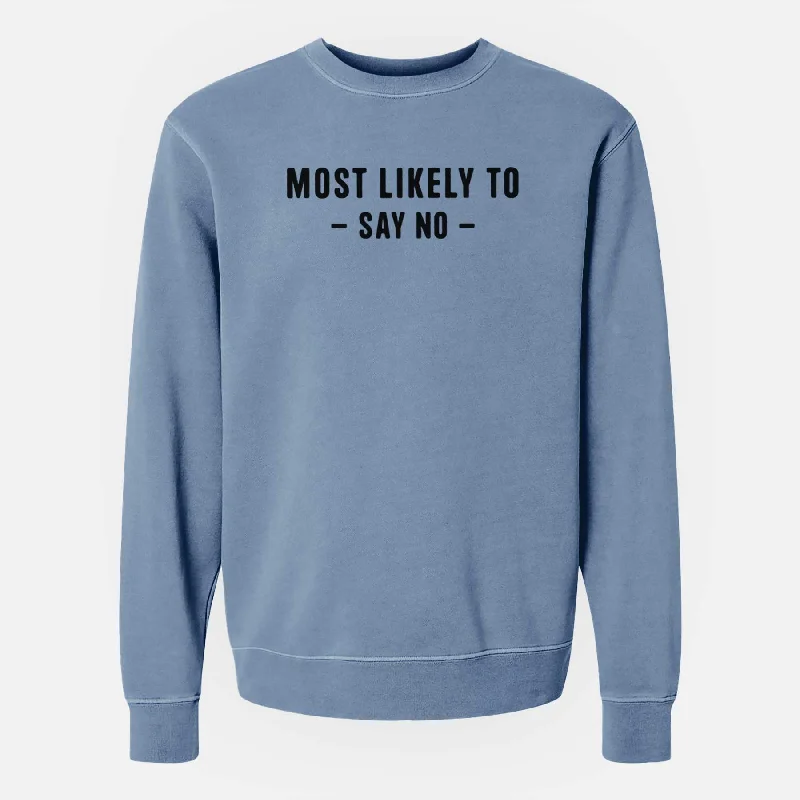 Most Likely To Say No - Unisex Pigment Dyed Crew Sweatshirt