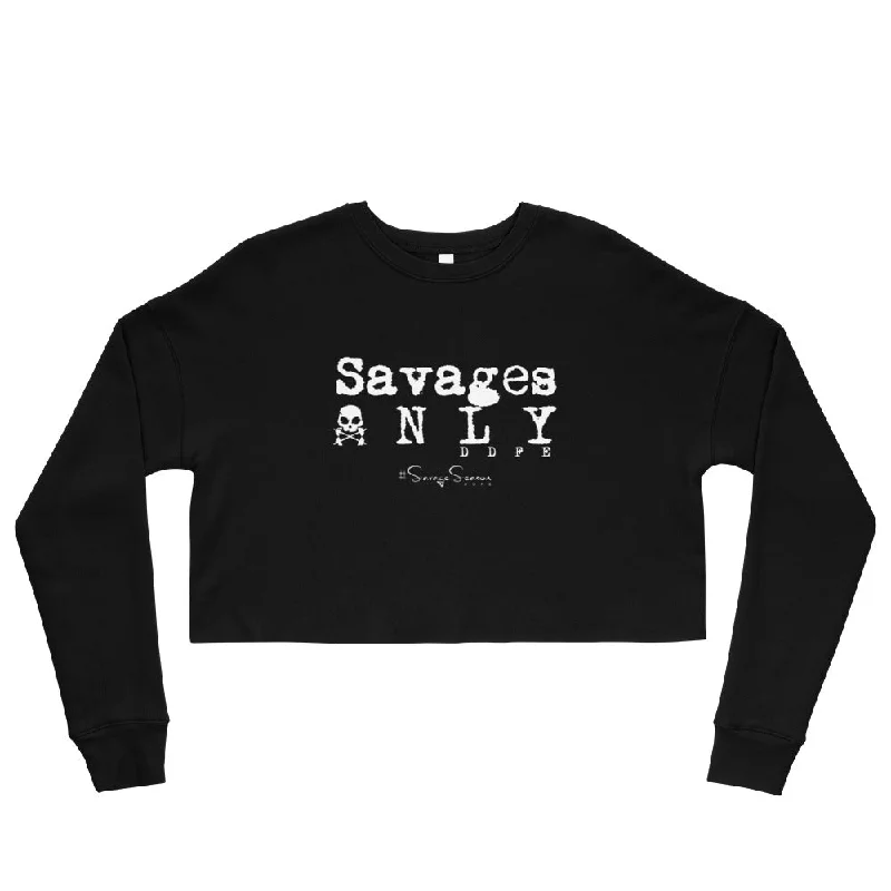 'Savages ONLY' Crop Sweatshirt