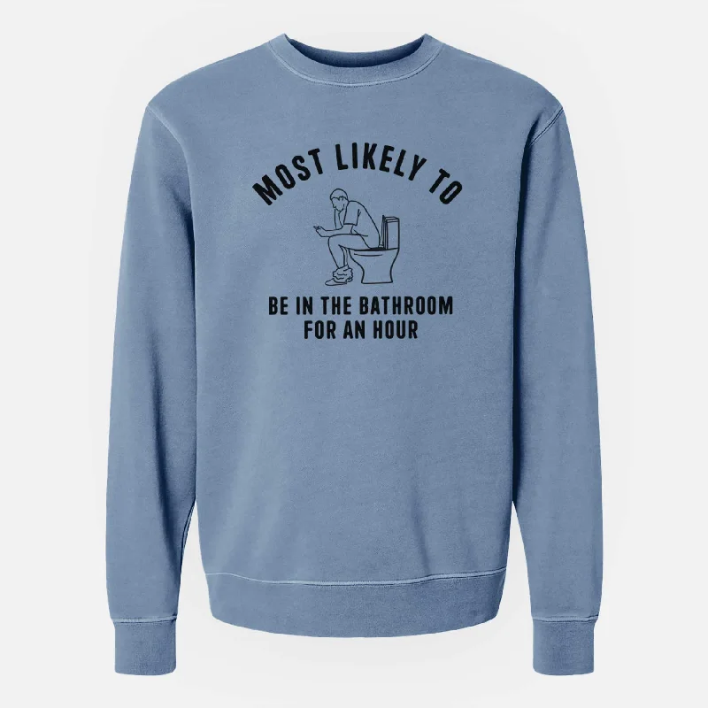 Most Likely To Be in the Bathroom for an Hour - Unisex Pigment Dyed Crew Sweatshirt