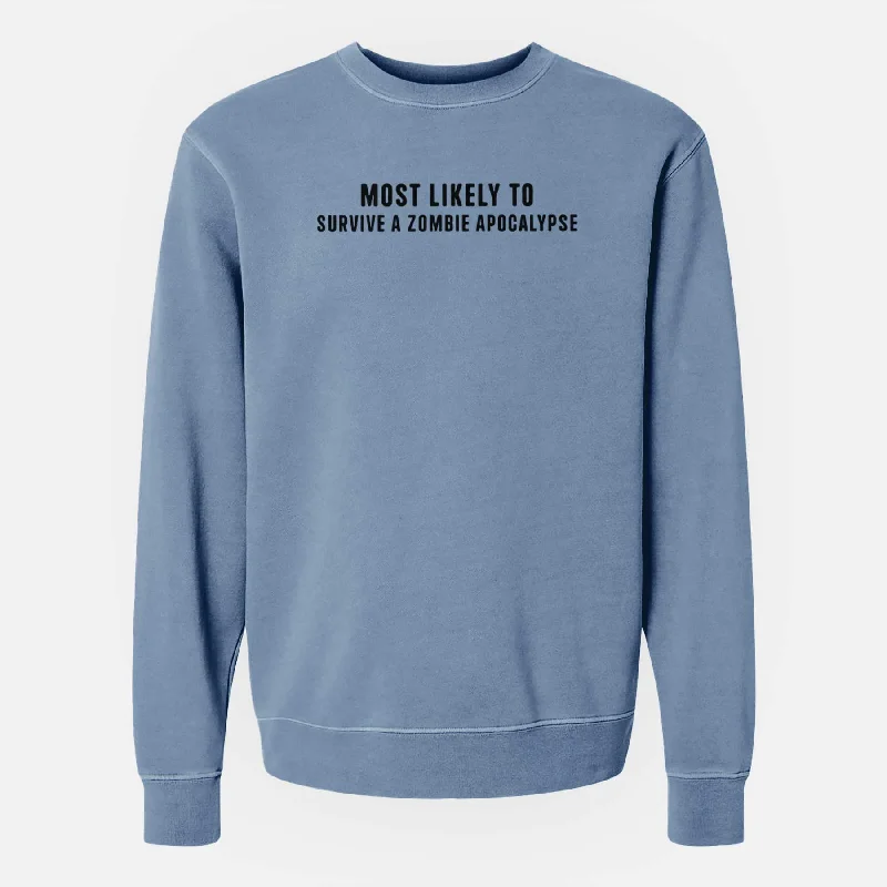 Most Likely to Survive a Zombie Apocalypse - Unisex Pigment Dyed Crew Sweatshirt